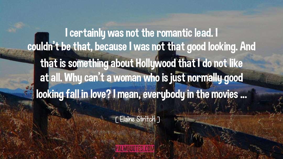 Elaine Stritch Quotes: I certainly was not the