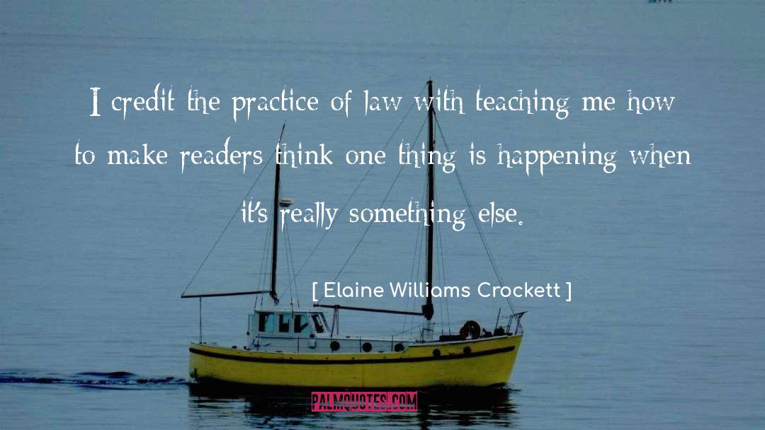 Elaine Williams Crockett Quotes: I credit the practice of