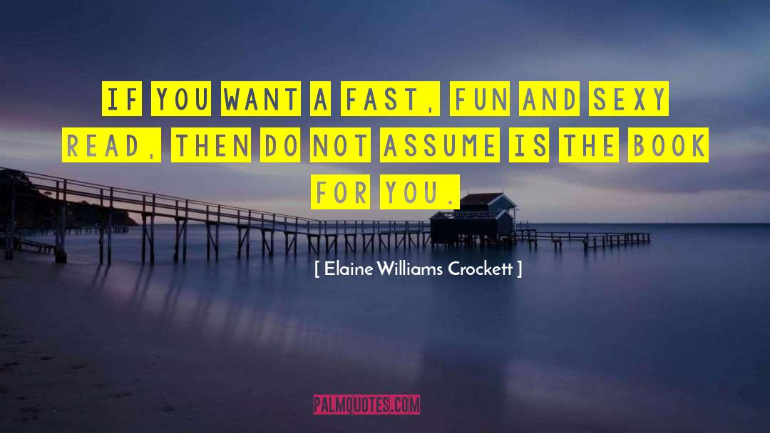 Elaine Williams Crockett Quotes: If you want a fast,