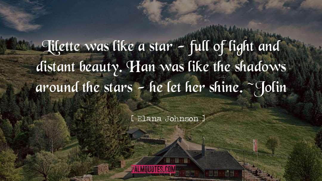Elana Johnson Quotes: Lilette was like a star