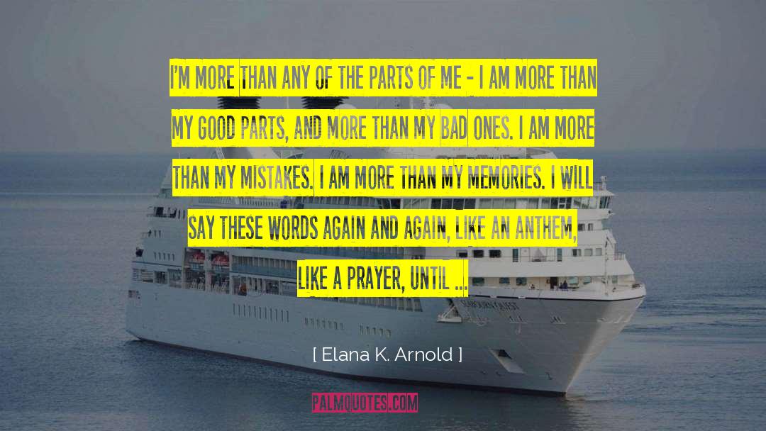 Elana K. Arnold Quotes: I'm more than any of