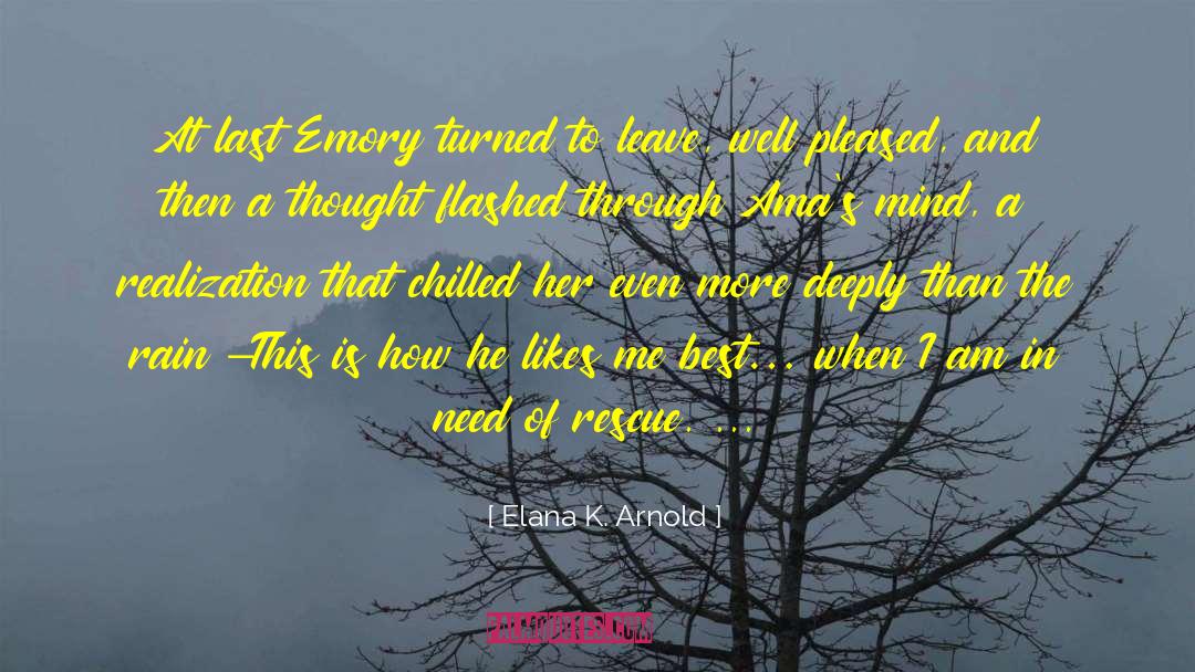 Elana K. Arnold Quotes: At last Emory turned to