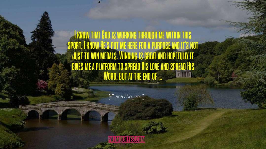 Elana Meyers Quotes: I know that God is