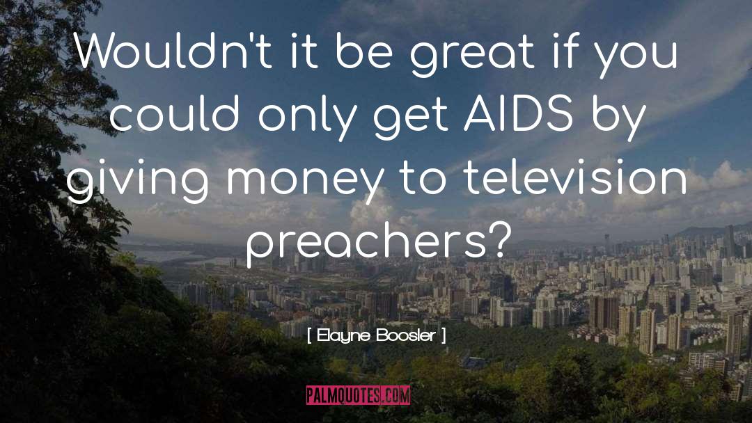 Elayne Boosler Quotes: Wouldn't it be great if