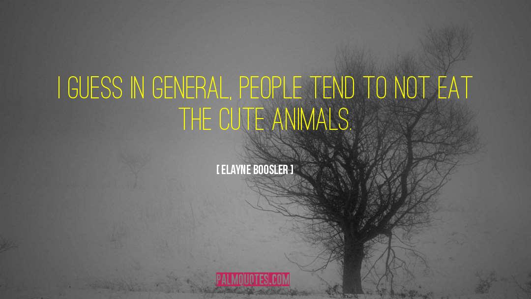 Elayne Boosler Quotes: I guess in general, people