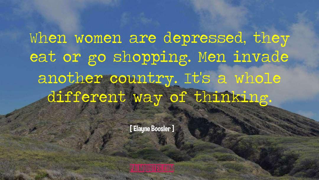 Elayne Boosler Quotes: When women are depressed, they