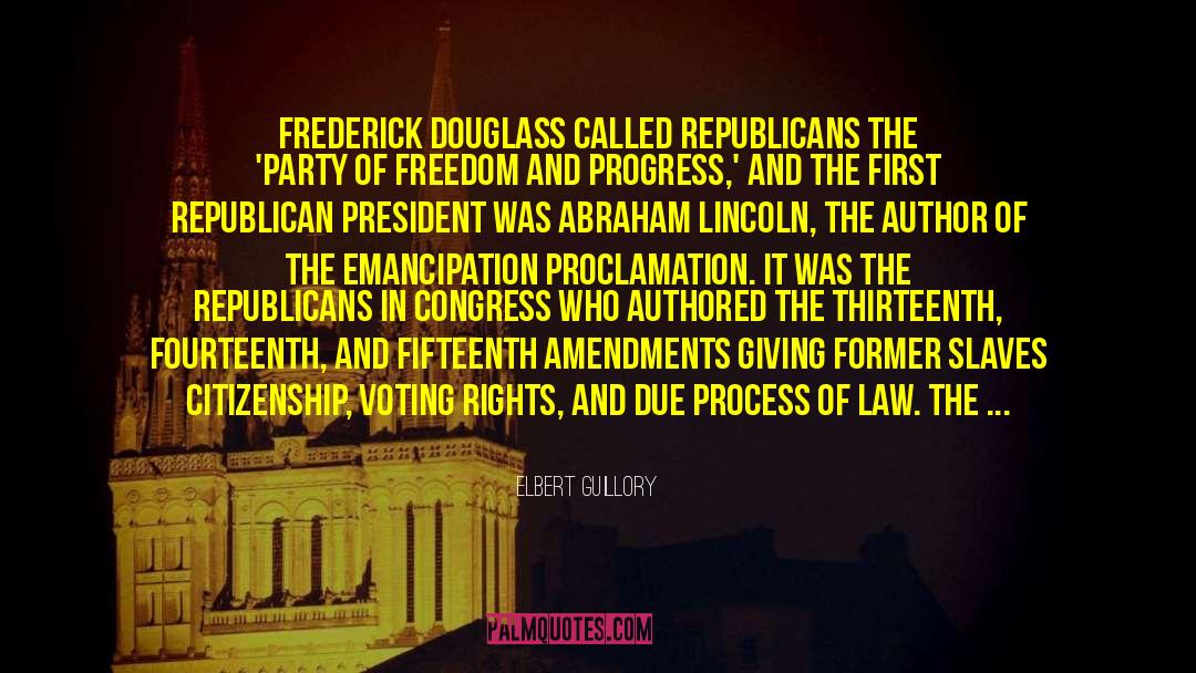 Elbert Guillory Quotes: Frederick Douglass called Republicans the