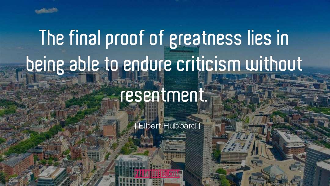 Elbert Hubbard Quotes: The final proof of greatness