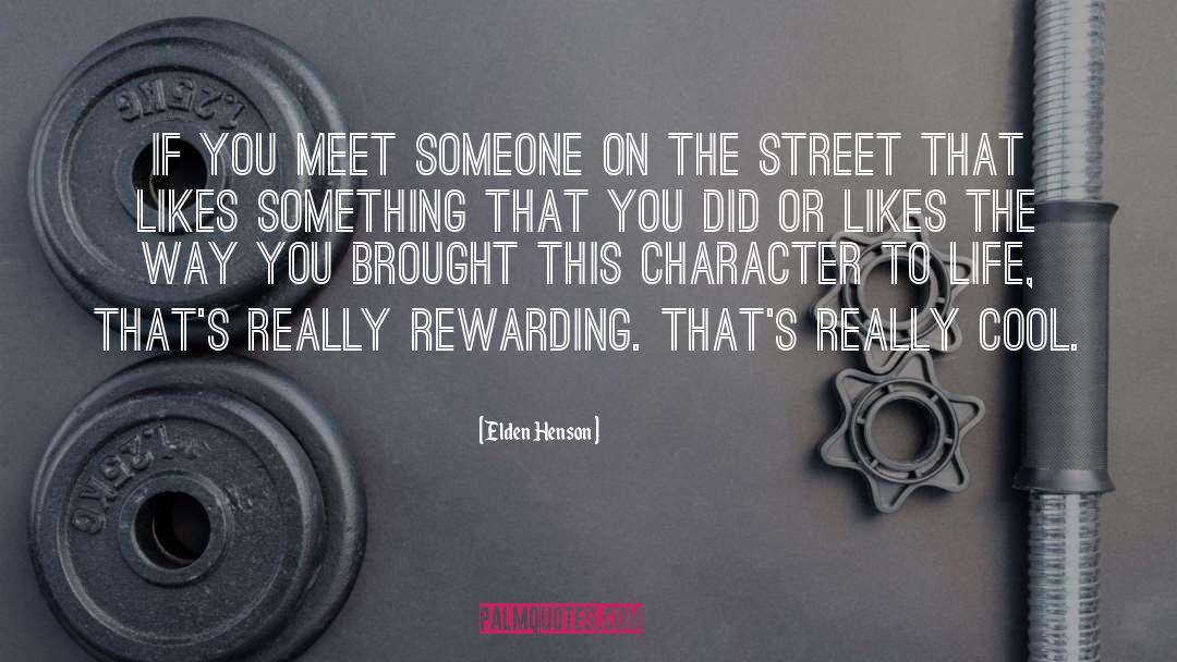 Elden Henson Quotes: If you meet someone on