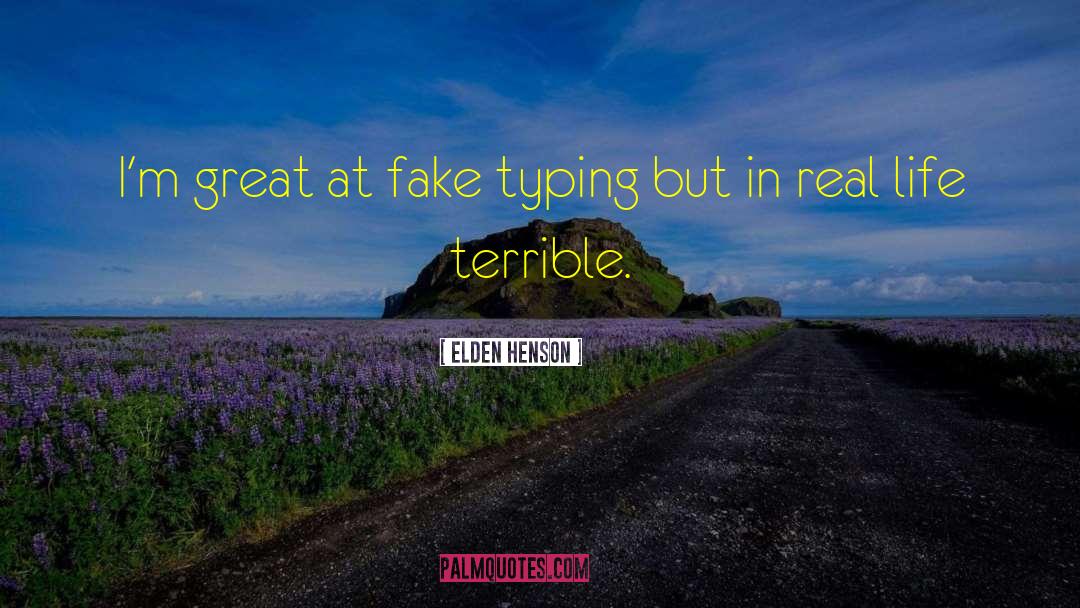 Elden Henson Quotes: I'm great at fake typing