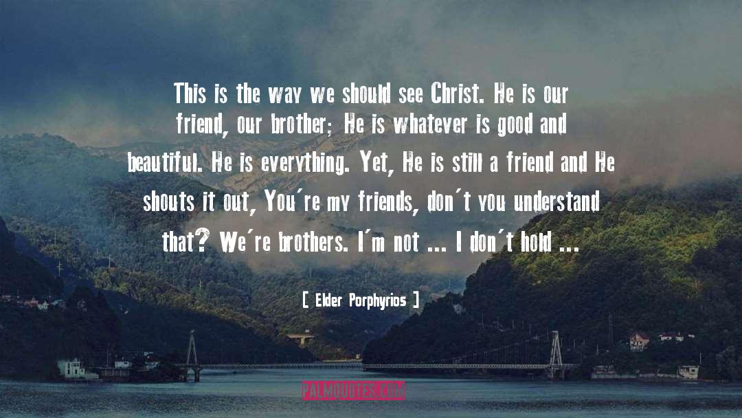 Elder Porphyrios Quotes: This is the way we