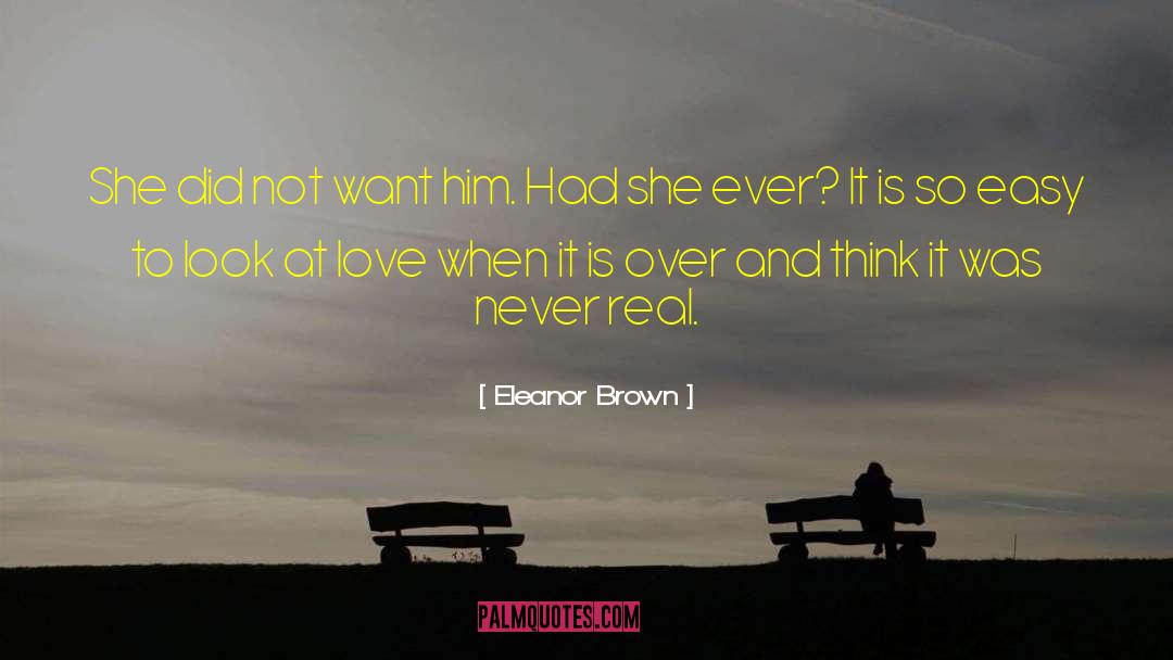 Eleanor Brown Quotes: She did not want him.