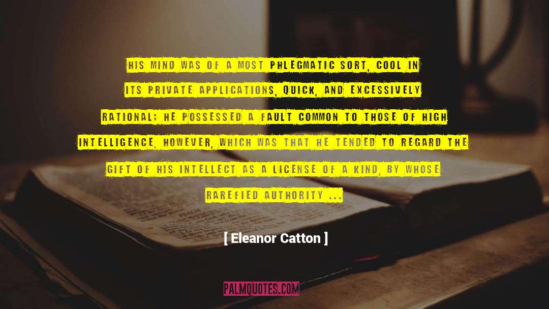 Eleanor Catton Quotes: His mind was of a