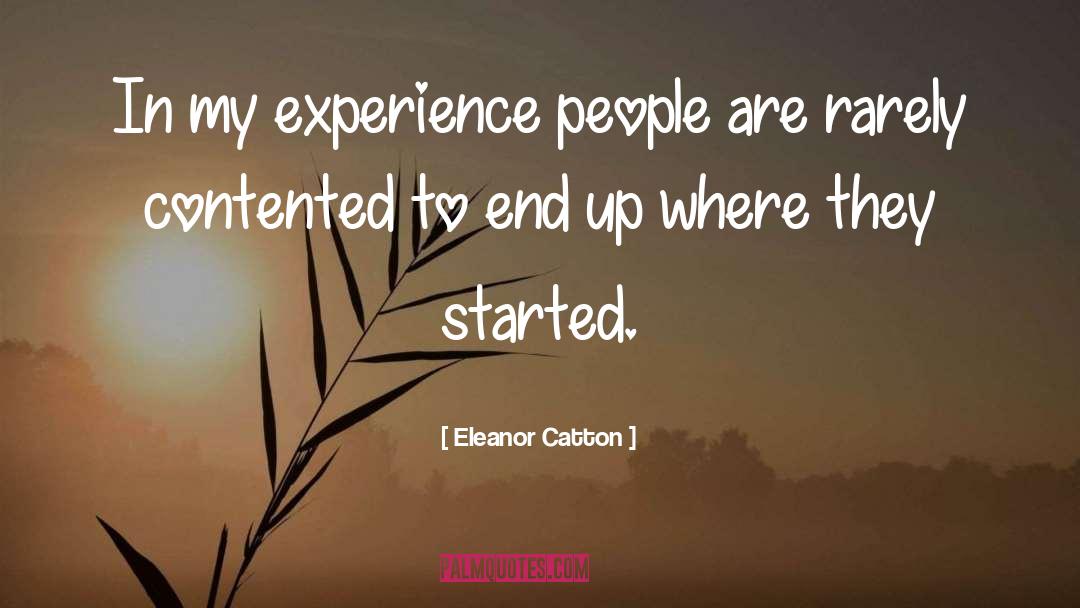 Eleanor Catton Quotes: In my experience people are