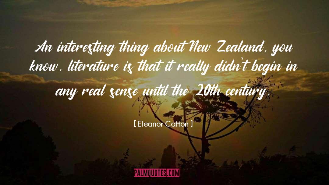 Eleanor Catton Quotes: An interesting thing about New