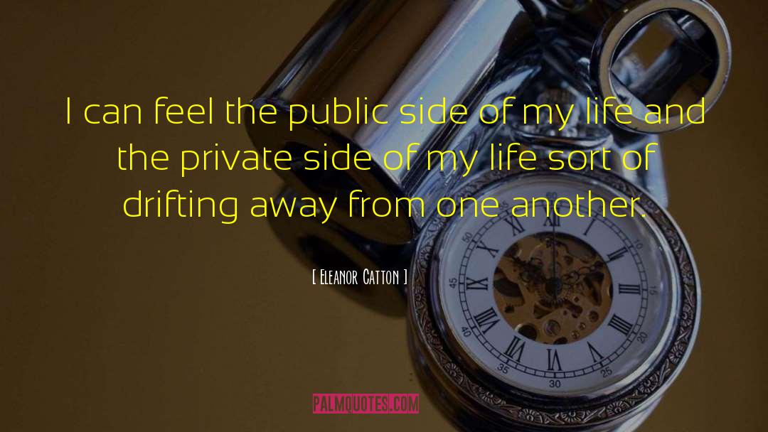 Eleanor Catton Quotes: I can feel the public