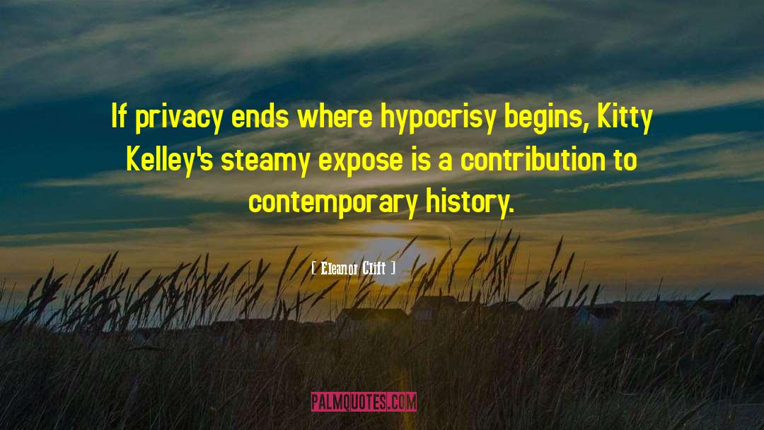 Eleanor Clift Quotes: If privacy ends where hypocrisy