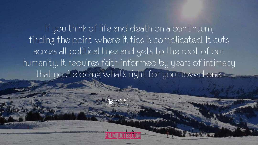 Eleanor Clift Quotes: If you think of life