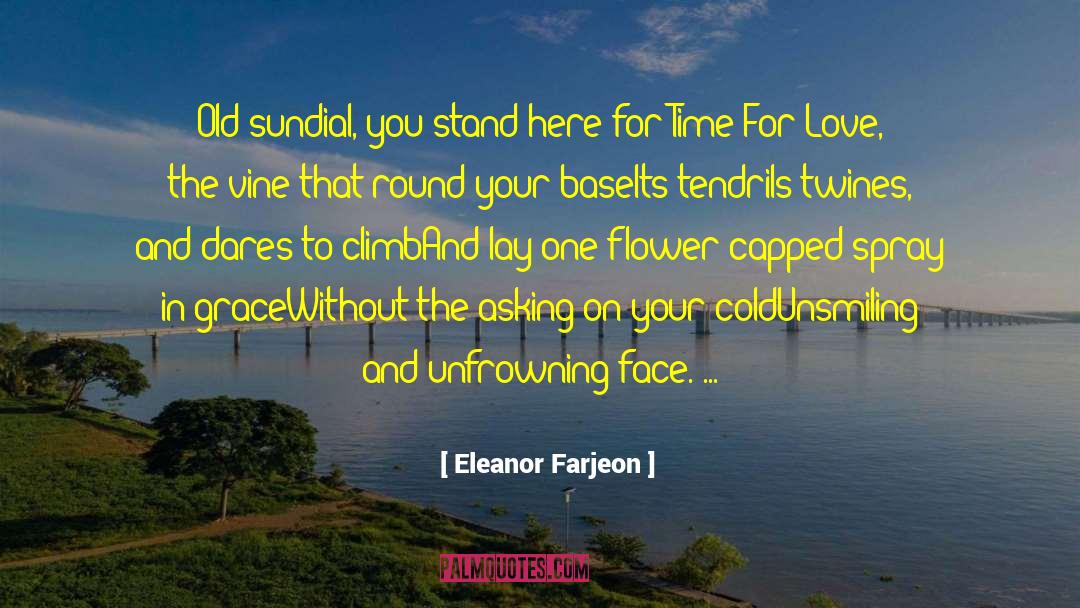 Eleanor Farjeon Quotes: Old sundial, you stand here