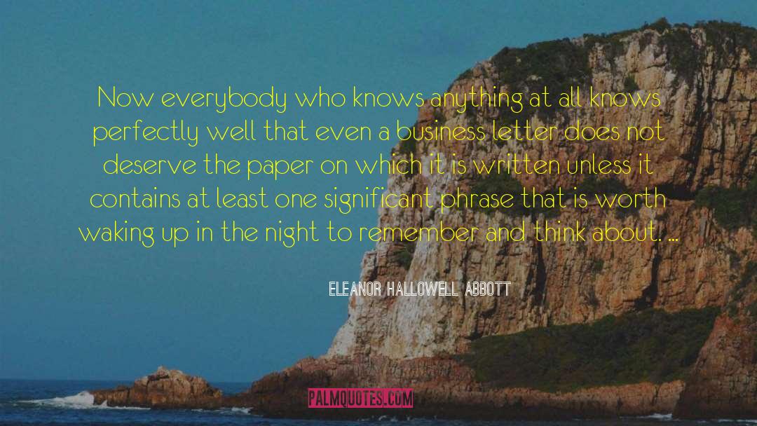 Eleanor Hallowell Abbott Quotes: Now everybody who knows anything