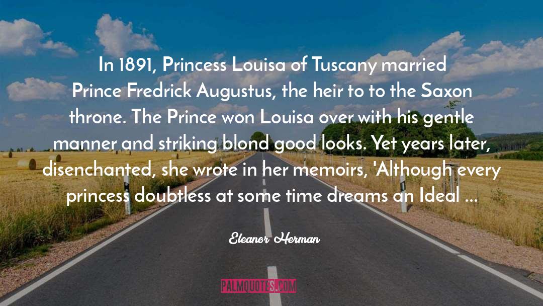 Eleanor Herman Quotes: In 1891, Princess Louisa of