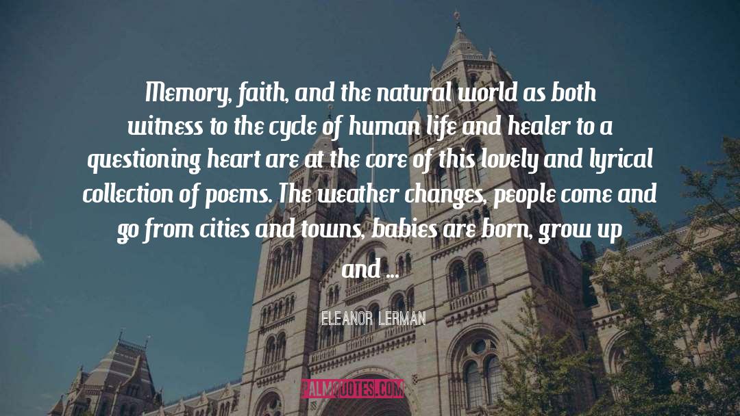 Eleanor Lerman Quotes: Memory, faith, and the natural