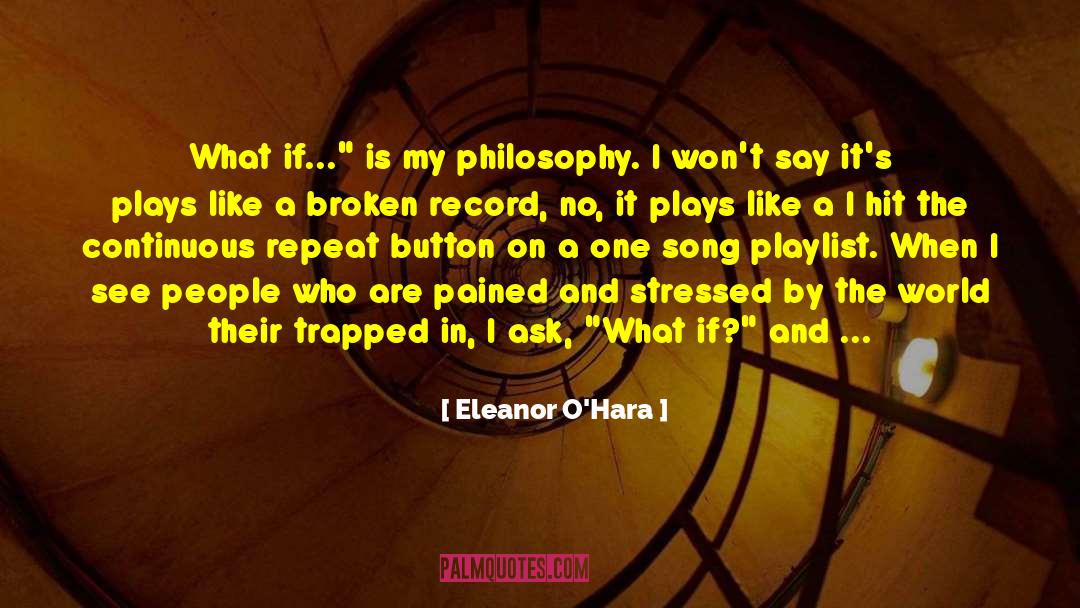 Eleanor O'Hara Quotes: What if...