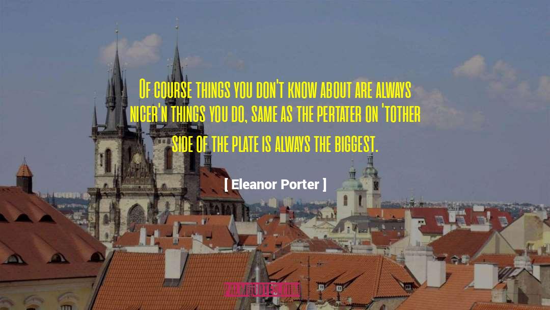 Eleanor Porter Quotes: Of course things you don't