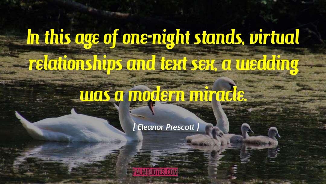 Eleanor Prescott Quotes: In this age of one-night