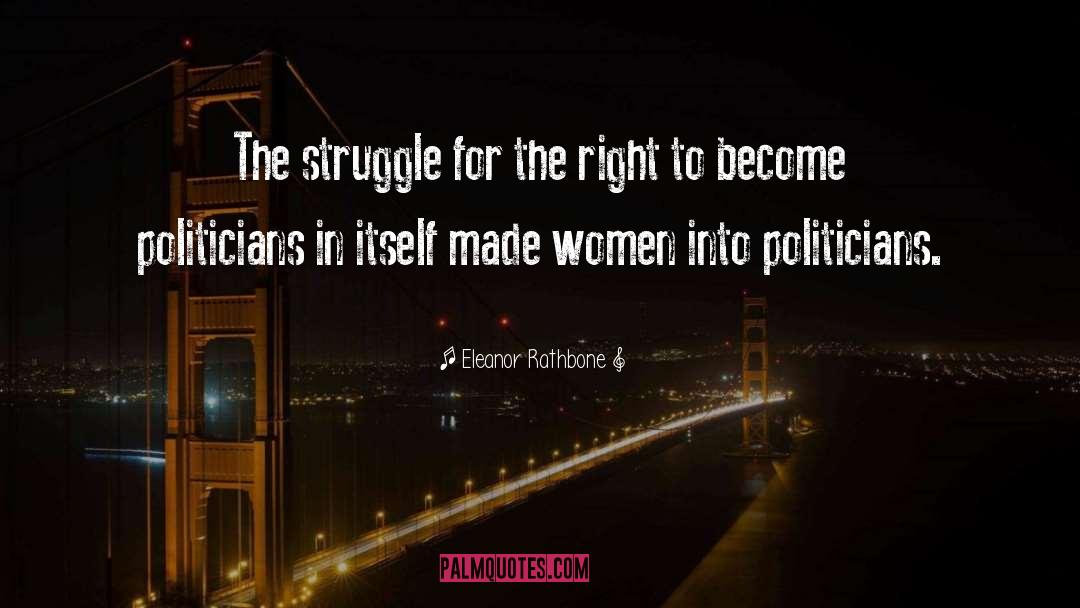Eleanor Rathbone Quotes: The struggle for the right