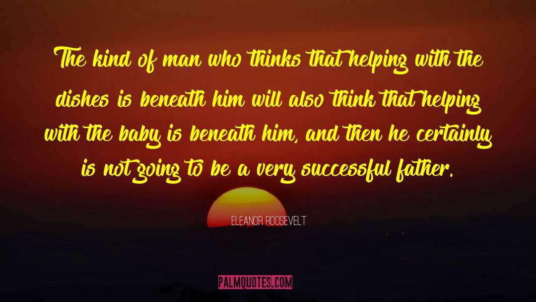 Eleanor Roosevelt Quotes: The kind of man who