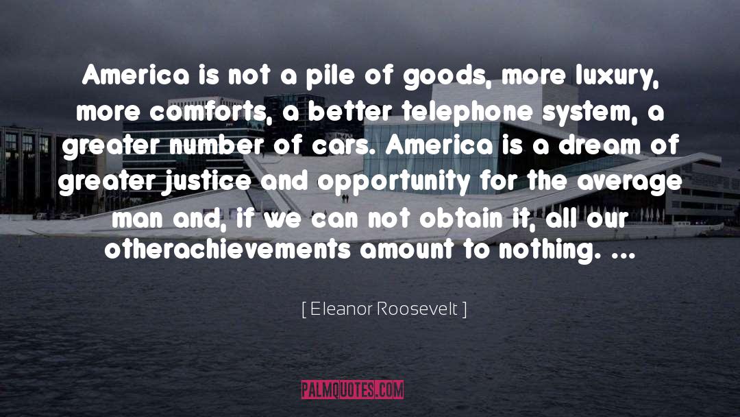 Eleanor Roosevelt Quotes: America is not a pile