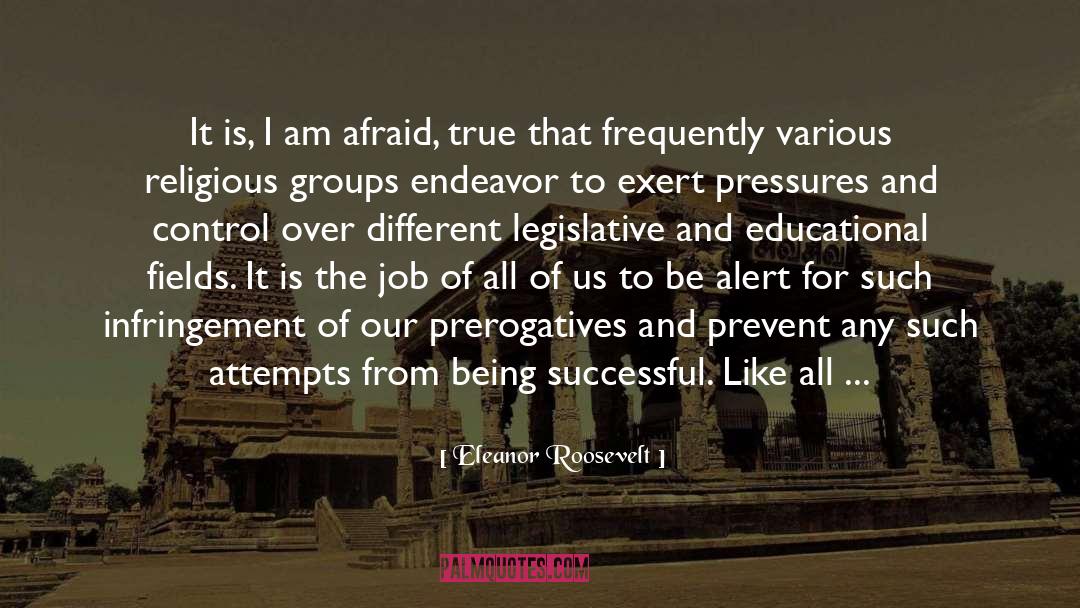 Eleanor Roosevelt Quotes: It is, I am afraid,