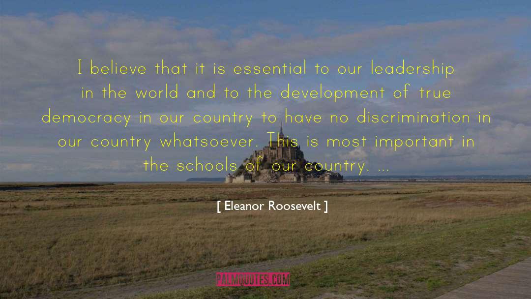 Eleanor Roosevelt Quotes: I believe that it is
