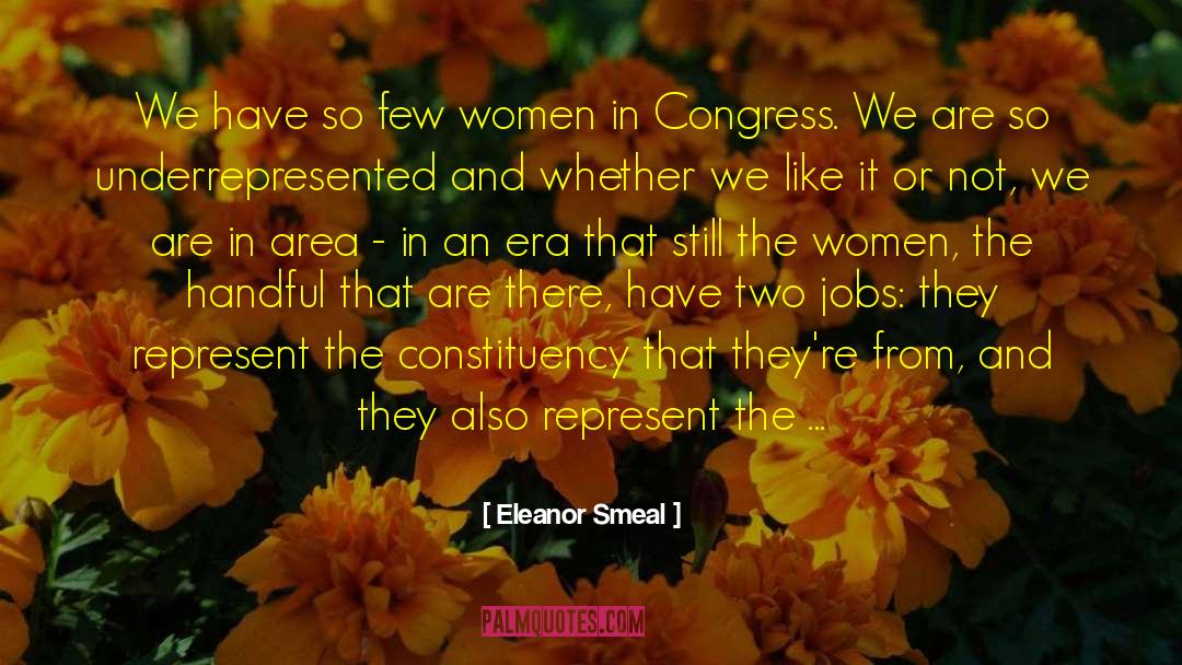 Eleanor Smeal Quotes: We have so few women