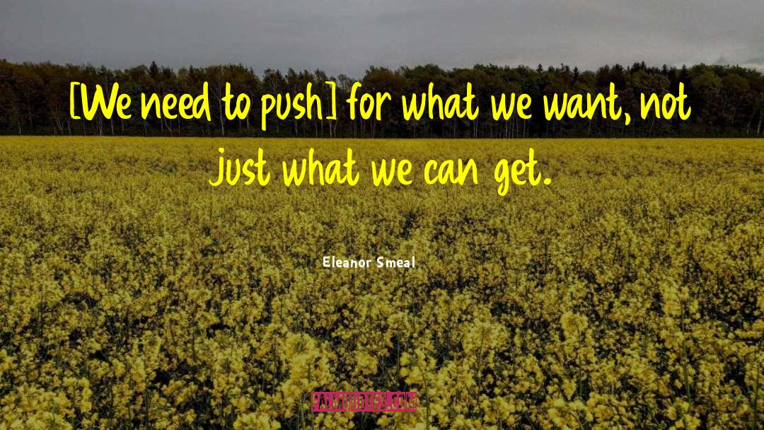 Eleanor Smeal Quotes: [We need to push] for