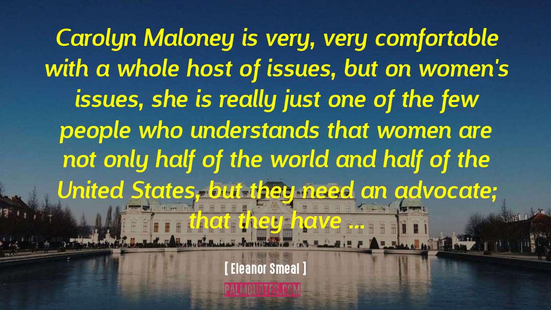 Eleanor Smeal Quotes: Carolyn Maloney is very, very