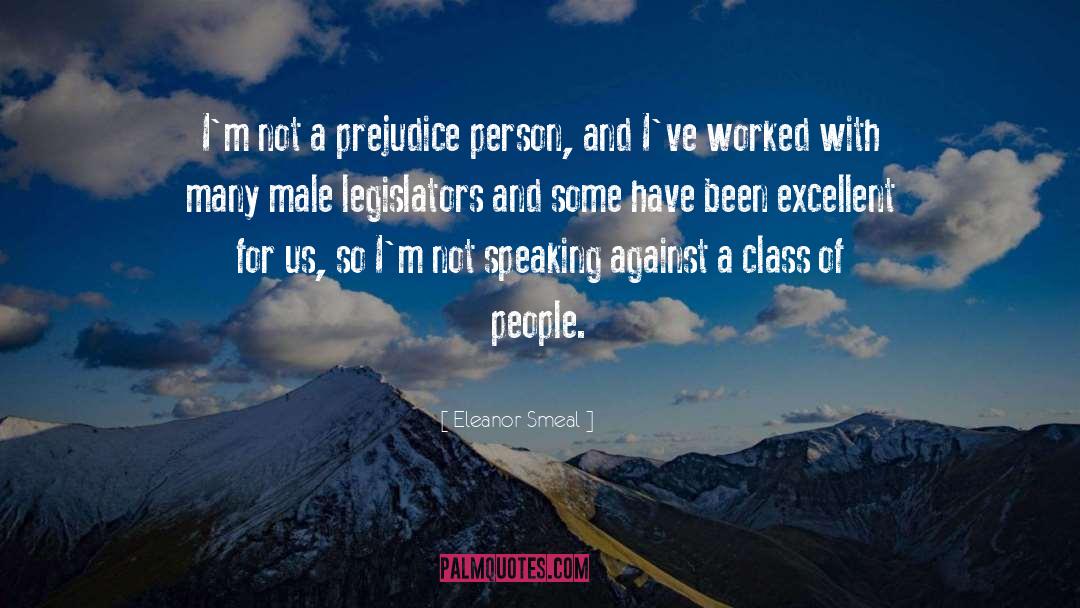 Eleanor Smeal Quotes: I'm not a prejudice person,