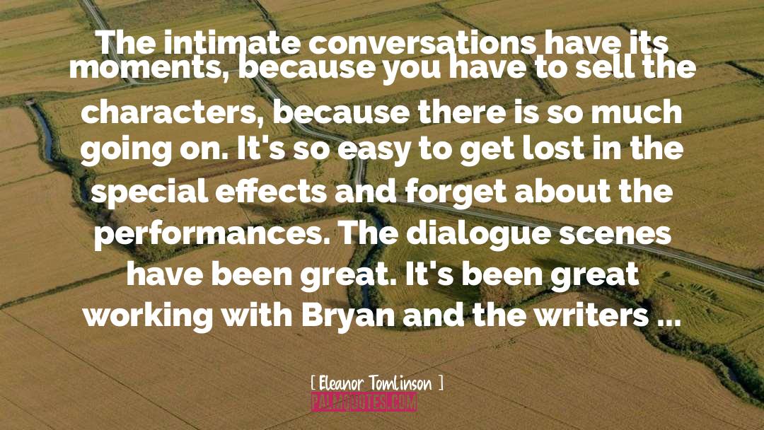Eleanor Tomlinson Quotes: The intimate conversations have its