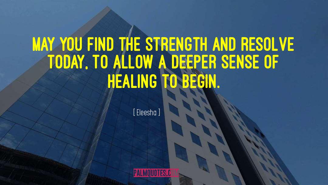 Eleesha Quotes: May you find the strength