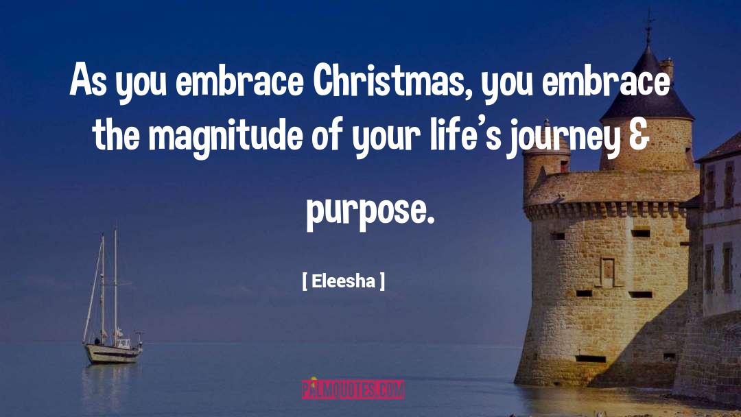 Eleesha Quotes: As you embrace Christmas, you