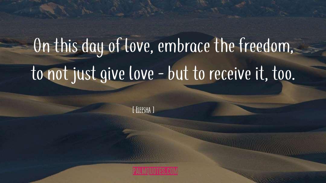 Eleesha Quotes: On this day of love,