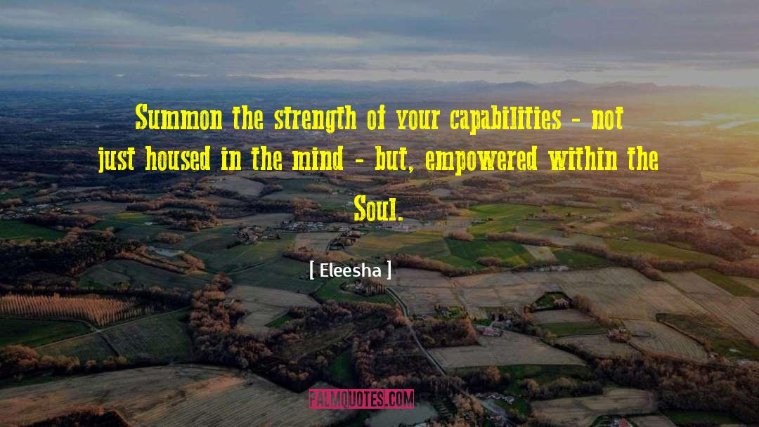 Eleesha Quotes: Summon the strength of your