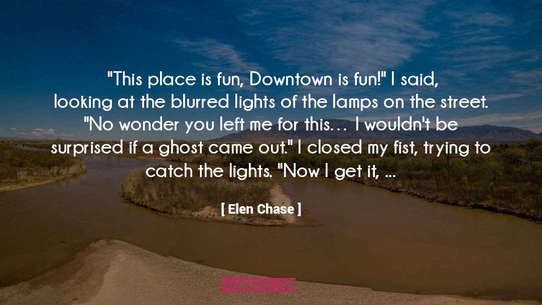 Elen Chase Quotes: ​ 