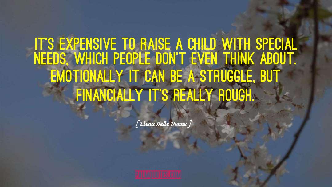 Elena Delle Donne Quotes: It's expensive to raise a