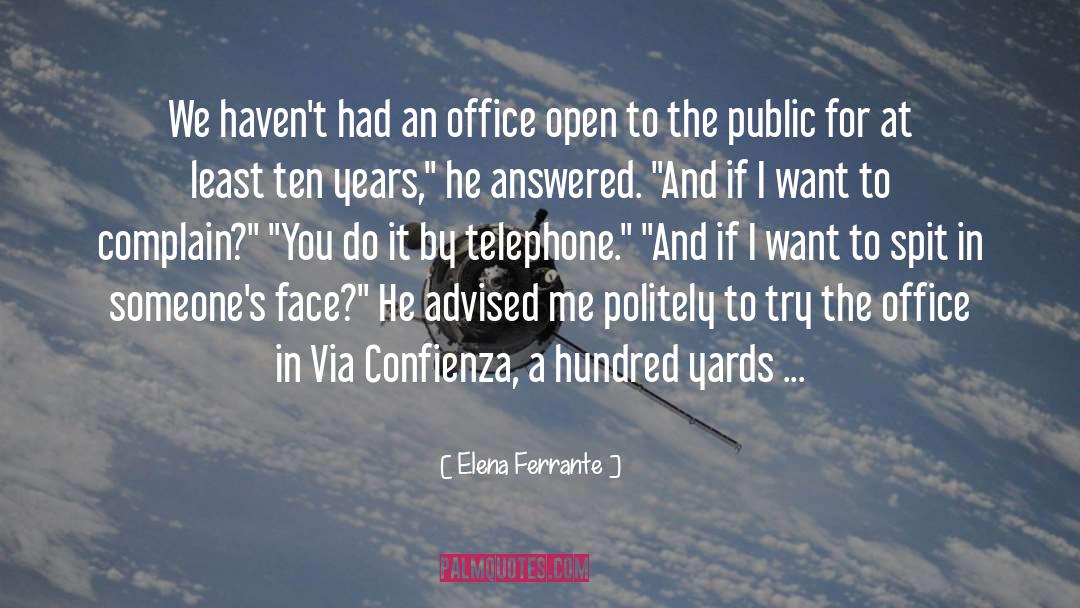 Elena Ferrante Quotes: We haven't had an office