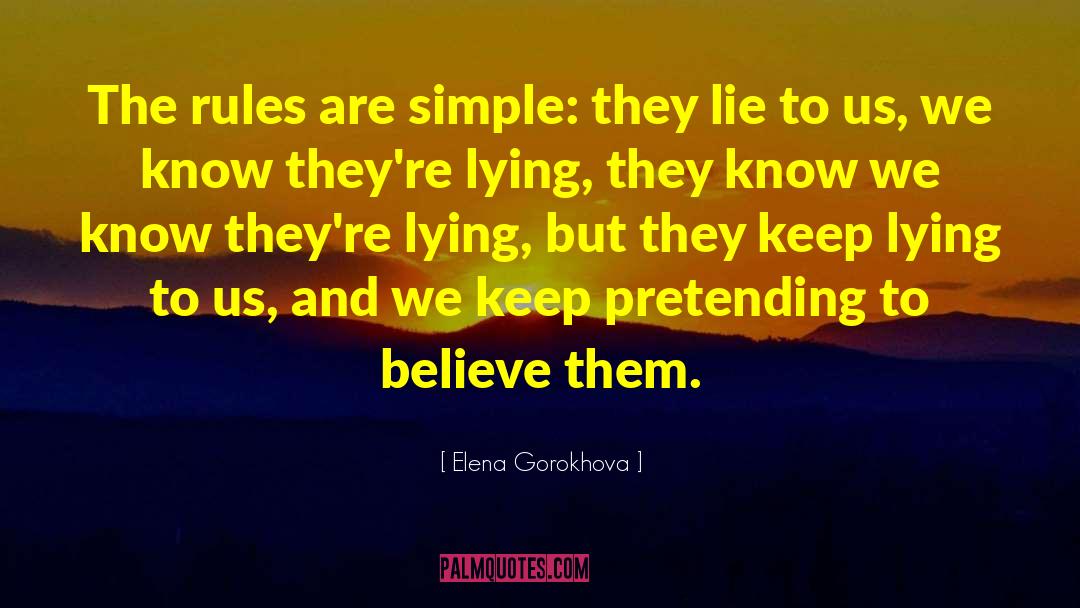 Elena Gorokhova Quotes: The rules are simple: they