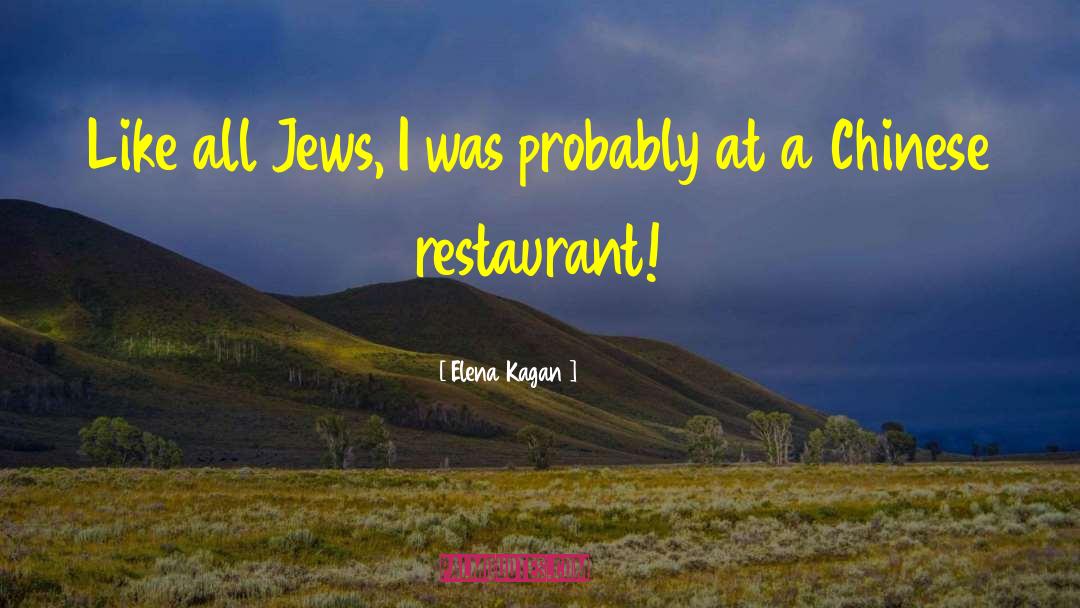 Elena Kagan Quotes: Like all Jews, I was