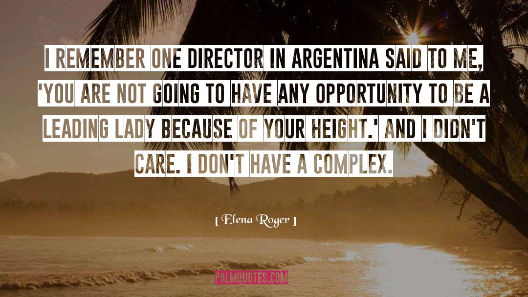 Elena Roger Quotes: I remember one director in