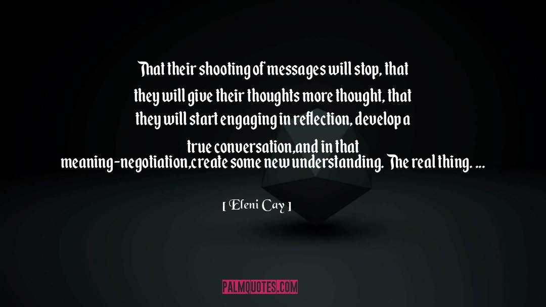 Eleni Cay Quotes: That their shooting of messages
